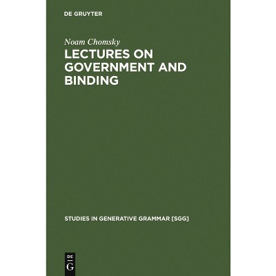Lectures on Government and Binding - (Studies in Generative Grammar [Sgg]) 7th Edition by  Noam Chomsky (Hardcover)