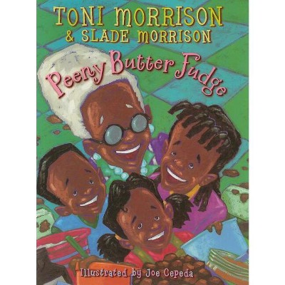 Peeny Butter Fudge - by  Toni Morrison & Slade Morrison (Hardcover)