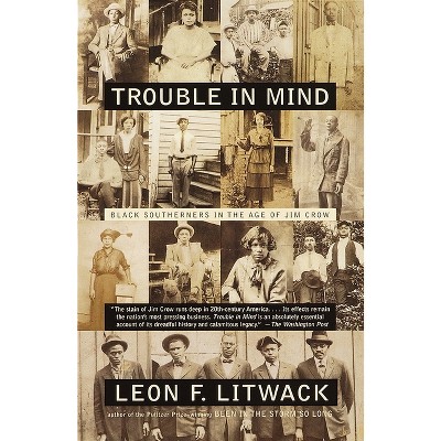 Trouble in Mind - by  Leon F Litwack (Paperback)