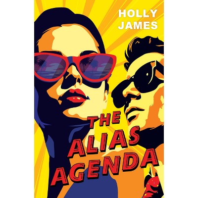 The Alias Agenda - by  Holly James (Hardcover)