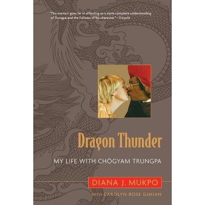 Dragon Thunder - by  Carolyn Gimian & Diana J Mukpo (Paperback)