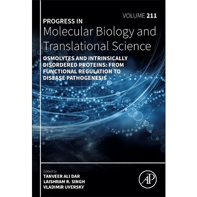 Osmolytes and Intrinsically Disordered Proteins: From Functional Regulation to Disease Pathogenesis - (Hardcover)