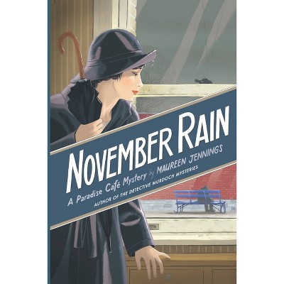 November Rain - (A Paradise Cafe Mystery) by  Maureen Jennings (Paperback)