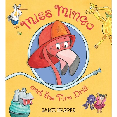Miss Mingo and the Fire Drill - by  Jamie Harper (Paperback)