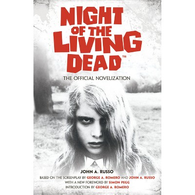 Night of the Living Dead: The Official Novelization - by  John Russo (Hardcover)