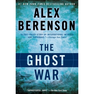 The Ghost War - (John Wells Novel) by  Alex Berenson (Paperback)