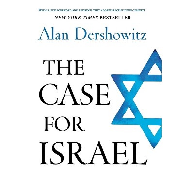 The Case for Israel - by  Alan Dershowitz (Paperback)