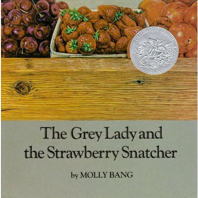 The Grey Lady and the Strawberry Snatcher - by  Molly Bang (Hardcover)