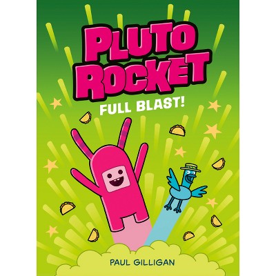 Pluto Rocket: Full Blast! (Pluto Rocket #3) - by Paul Gilligan