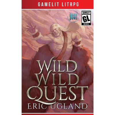 Wild Wild Quest - (Good Guys) by  Eric Ugland (Paperback)