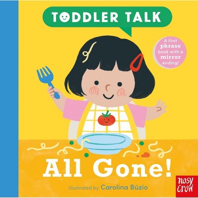 Toddler Talk: All Gone! - by  Nosy Crow Ltd (Board Book)