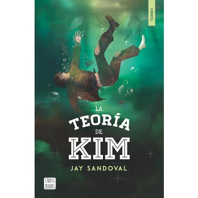 La Teoría de Kim - by  Jay Sandoval (Paperback)