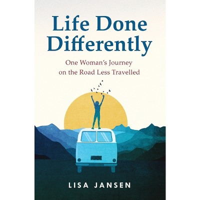 Life Done Differently - by  Lisa Jansen (Paperback)