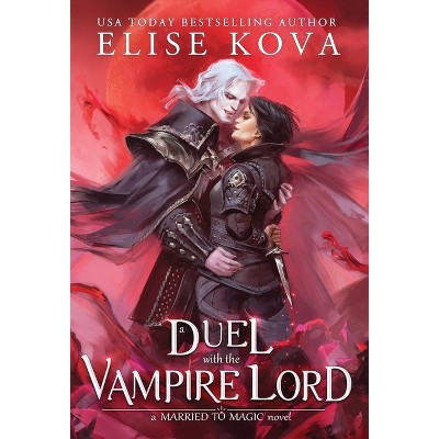 A Duel with the Vampire Lord - (Married to Magic) by Elise Kova