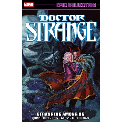 Doctor Strange Epic Collection: Strangers Among Us - by  David Quinn & Marvel Various (Paperback)