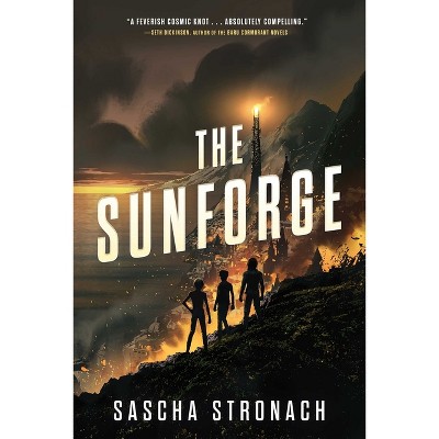 The Sunforge - (The Endsong) by  Sascha Stronach (Paperback)