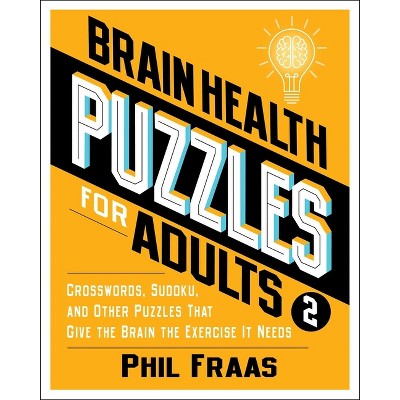 Brain Health Puzzles for Adults 2 - by  Phil Fraas (Paperback)