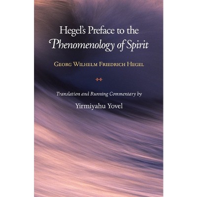 Hegel's Preface to the Phenomenology of Spirit - by  Georg Wilhelm Friedrich Hegel (Hardcover)