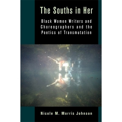 The Souths in Her - (Black Lives in the Diaspora: Past / Present / Future) by Nicole M Morris Johnson