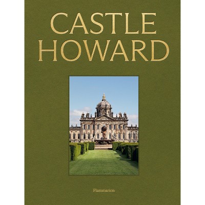 Castle Howard - by  Christopher Ridgway (Hardcover)