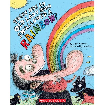 There Was an Old Lady Who Swallowed a Rainbow! - by  Lucille Colandro (Paperback)