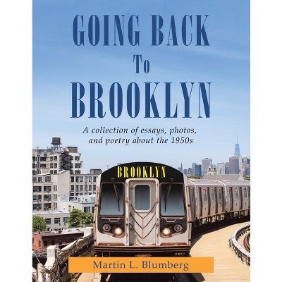 Going Back to Brooklyn - by  Martin L Blumberg (Paperback)