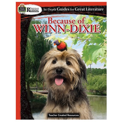 Teacher Created Resources® Rigorous Reading: Because of Winn-Dixie