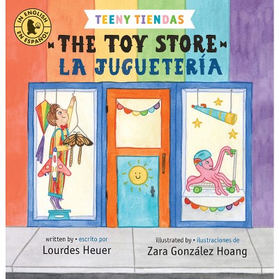 Teeny Tiendas: The Toy Store/La Juguetería - by  Lourdes Heuer (Board Book)