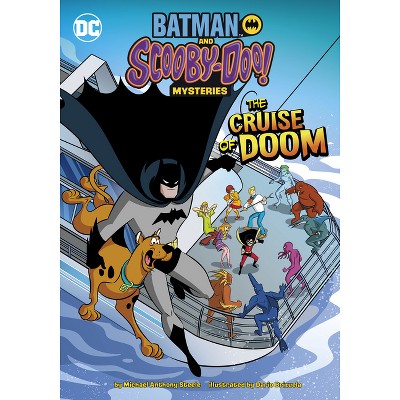 The Cruise of Doom - (Batman and Scooby-Doo! Mysteries) by  Michael Anthony Steele (Paperback)