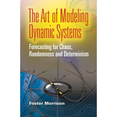 The Art of Modeling Dynamic Systems - (Dover Books on Computer Science) by  Foster Morrison (Paperback)