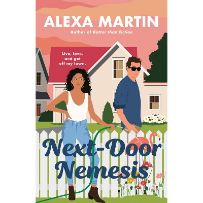 Next-Door Nemesis - by  Alexa Martin (Paperback)