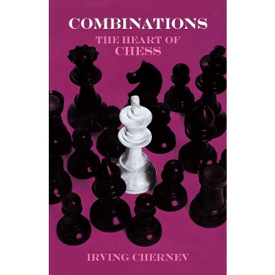 Combinations - (Dover Chess) Annotated by  Irving Chernev (Paperback)