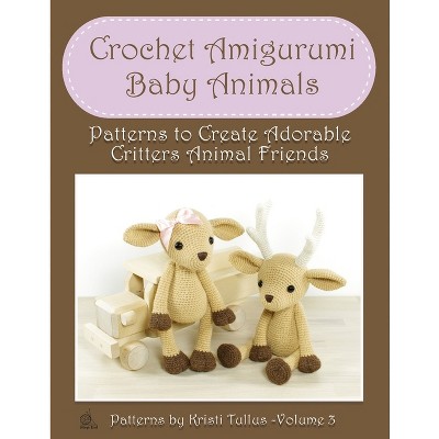 Crochet Amigurumi Baby Animals - 3rd Edition by  Kristi Tullus (Paperback)