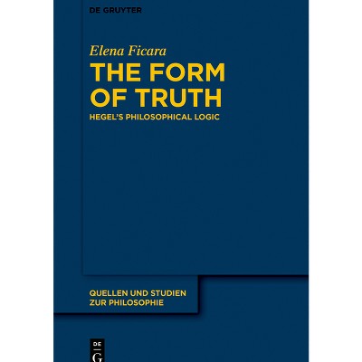 The Form of Truth - (Quellen Und Studien Zur Philosophie) by  Elena Ficara (Paperback)