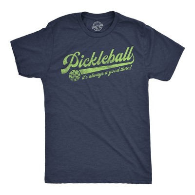 Mens Funny T Shirts Pickleball Its Always A Good Time Sarcastic Graphic Novelty Tee for Men - Crazy Dog Men's T Shirt for Pickleball Fans