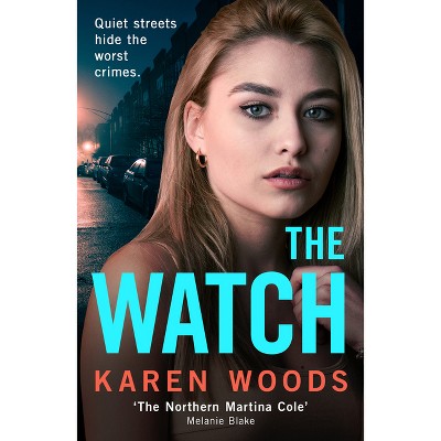 The Watch - by  Karen Woods (Paperback)