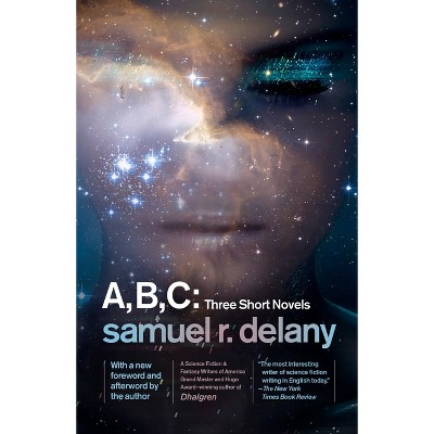 A, B, C: Three Short Novels - by  Samuel R Delany (Paperback)