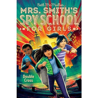 Double Cross - (Mrs. Smith's Spy School for Girls) by  Beth McMullen (Hardcover)