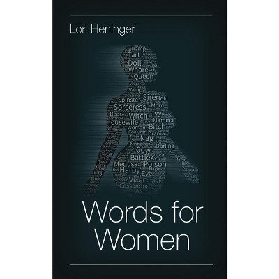 Words for Women - by  Lori Heninger (Paperback)