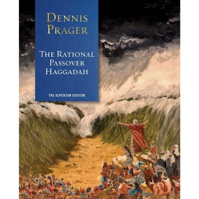 The Rational Passover Haggadah - by Dennis Prager