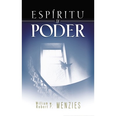 Espíritu Y Poder - by  William W Menzies & Robert P Menzies (Paperback)