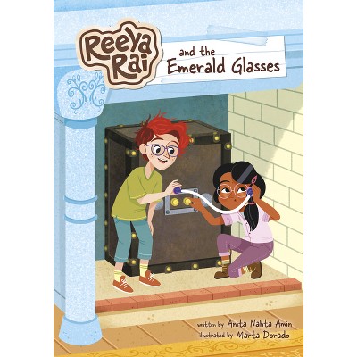 Reeya Rai and the Emerald Glasses - (Reeya Rai: Adventurous Inventor) by  Anita Nahta Amin (Paperback)