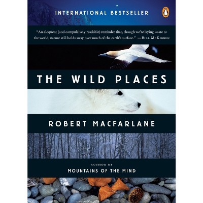 The Wild Places - (Landscapes) by  Robert MacFarlane (Paperback)