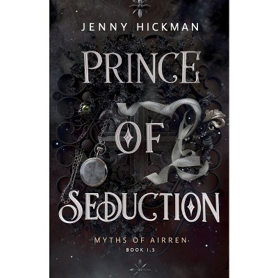 Prince of Seduction - (Myths of Airren) 2nd Edition by Jenny Hickman