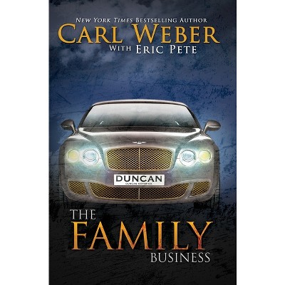 The Family Business - by  Carl Weber & Eric Pete (Paperback)