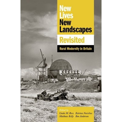 New Lives, New Landscapes Revisited - (Proceedings of the British Academy) by  Linda M Ross & Katrina Navickas & Ben Anderson & Matthew Kelly
