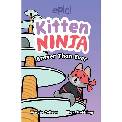 Kitten Ninja - by  Colleen AF Venable & Marcie Colleen (Hardcover)
