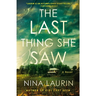 The Last Thing She Saw - by  Nina Laurin (Paperback)