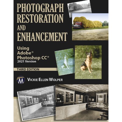 Photograph Restoration and Enhancement - 3rd Edition by  Vickie Ellen Wolper (Hardcover)