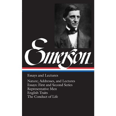 Emerson Essays and Lectures - (Library of America Ralph Waldo Emerson Edition) by  Ralph Waldo Emerson (Hardcover)